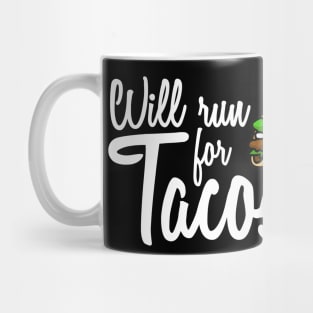 Will Run For Tacos Mug